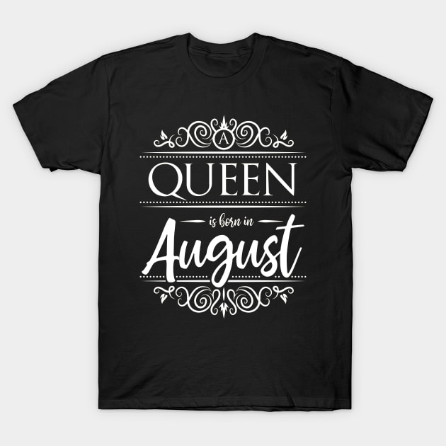 A queen was born in August T-Shirt by HBfunshirts